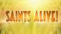 SAINTS ALIVE! Teaser Trailer